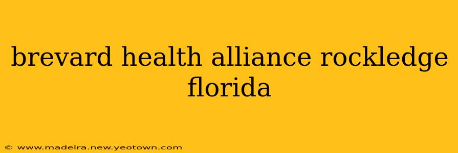 brevard health alliance rockledge florida