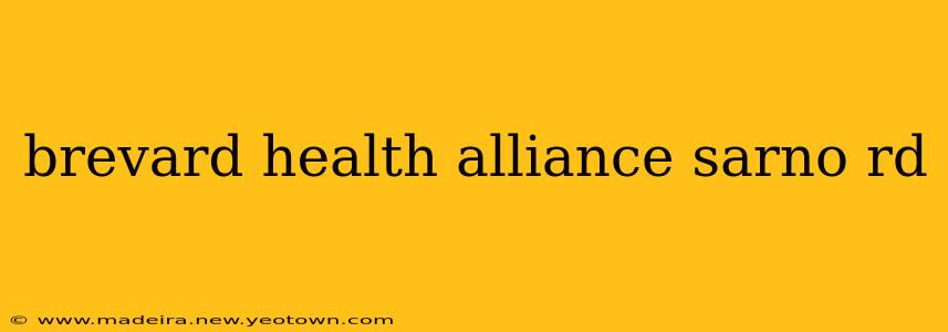 brevard health alliance sarno rd