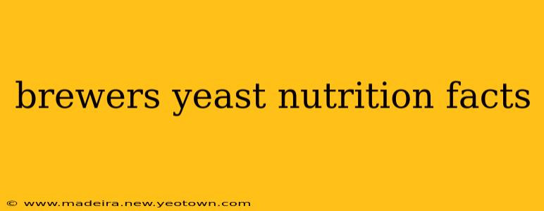 brewers yeast nutrition facts