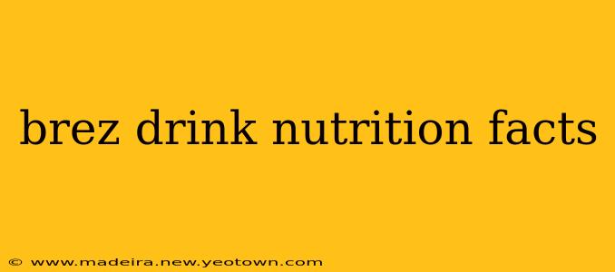 brez drink nutrition facts