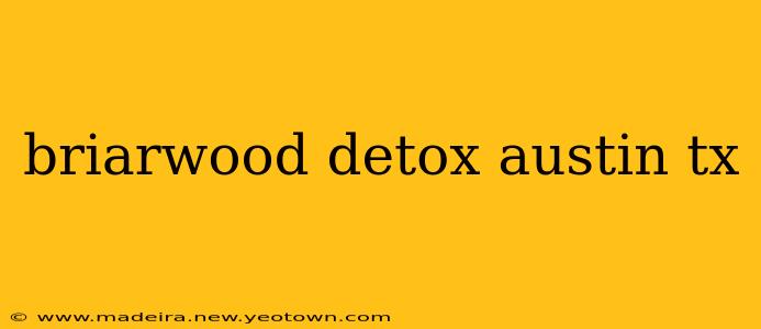 briarwood detox austin tx
