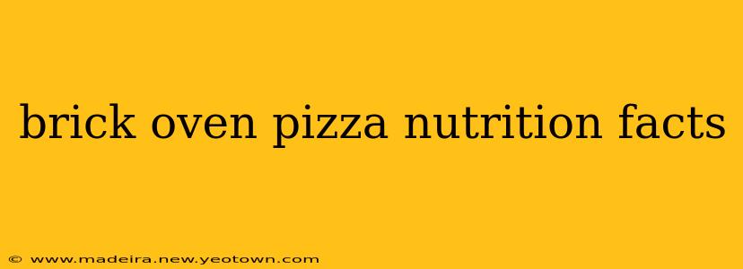 brick oven pizza nutrition facts