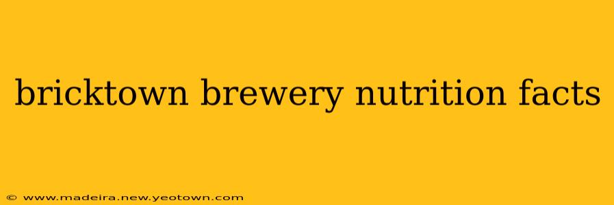 bricktown brewery nutrition facts
