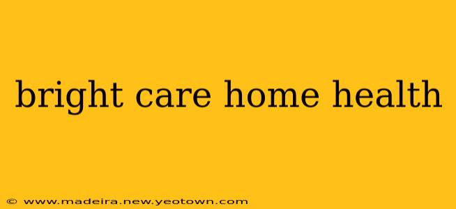 bright care home health