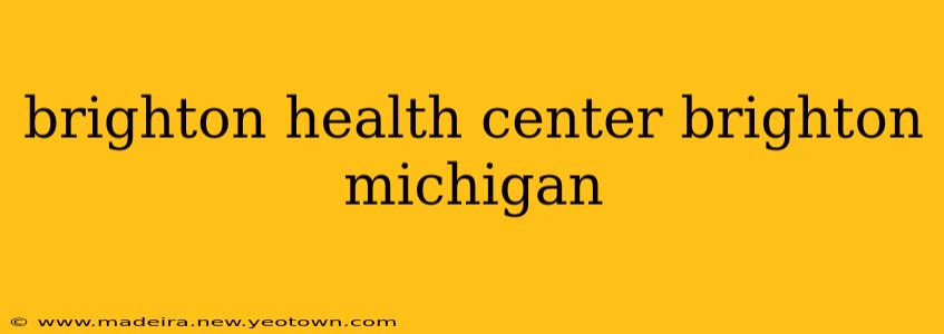 brighton health center brighton michigan