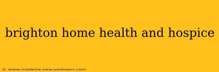 brighton home health and hospice