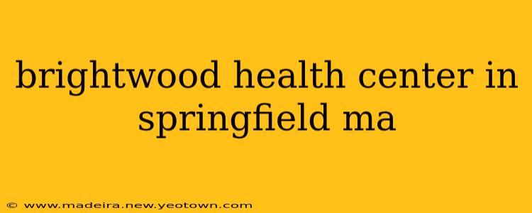 brightwood health center in springfield ma