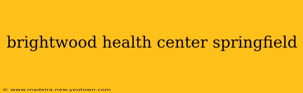 brightwood health center springfield