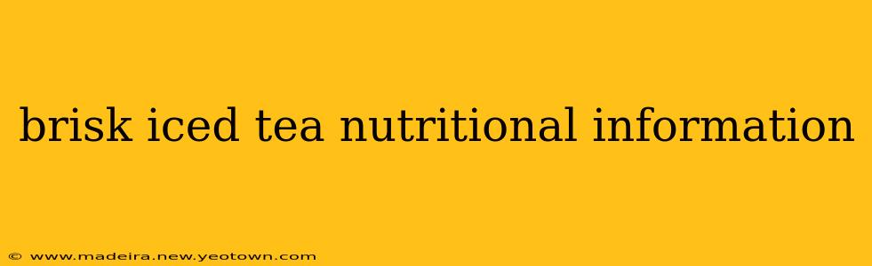 brisk iced tea nutritional information