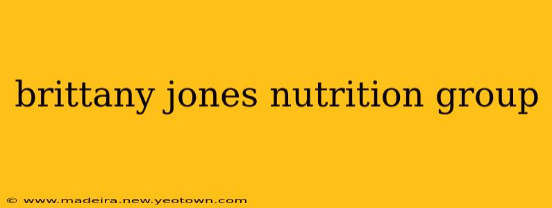 brittany jones nutrition group