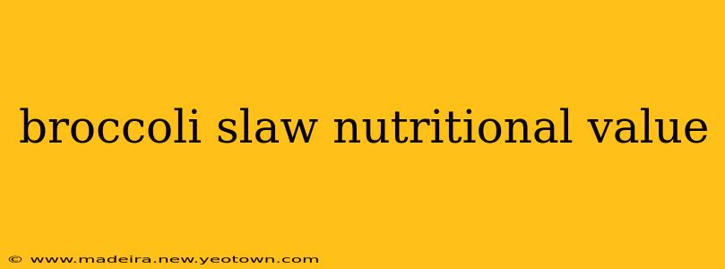 broccoli slaw nutritional value