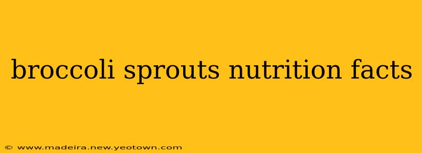 broccoli sprouts nutrition facts