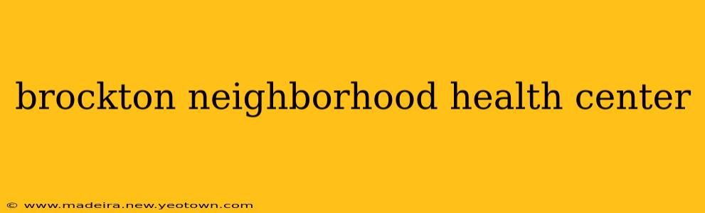 brockton neighborhood health center