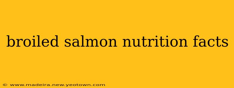 broiled salmon nutrition facts