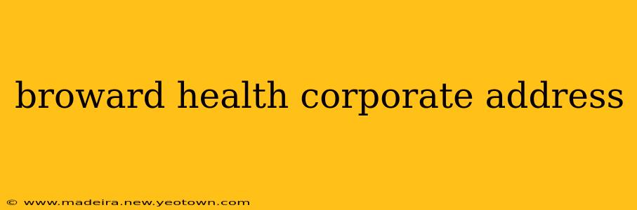 broward health corporate address