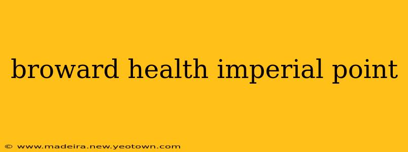 broward health imperial point