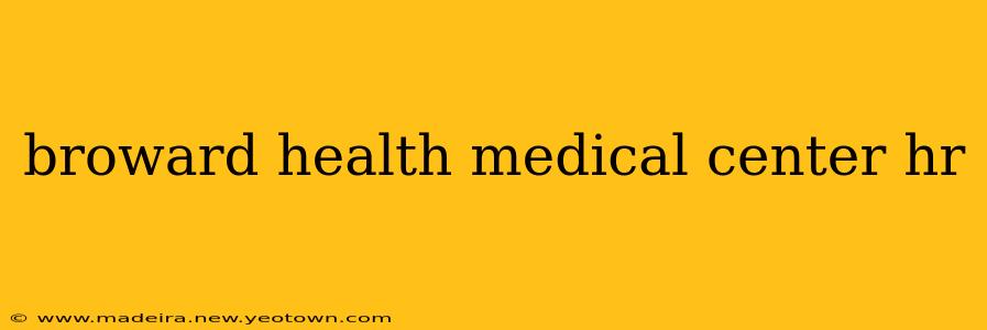 broward health medical center hr