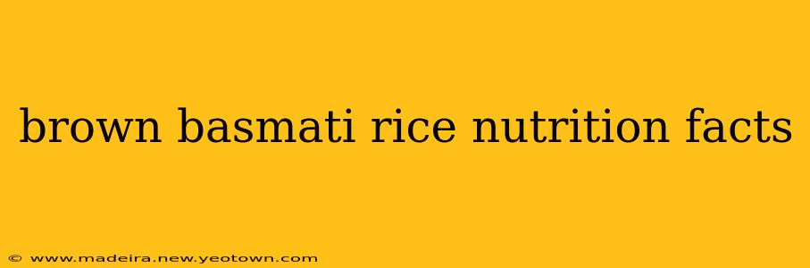 brown basmati rice nutrition facts