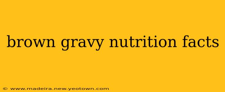 brown gravy nutrition facts