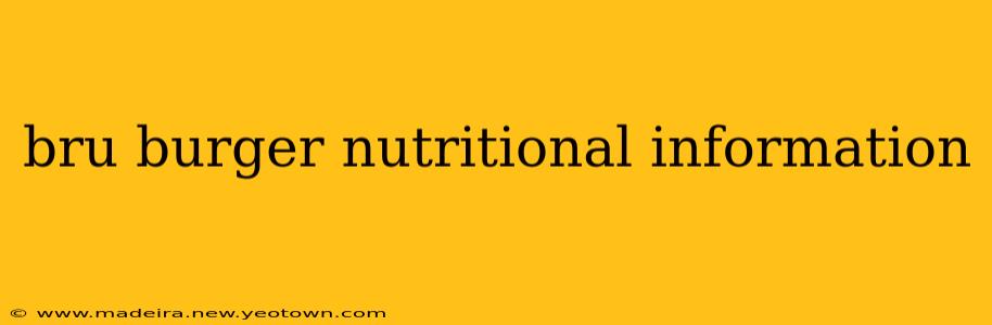 bru burger nutritional information