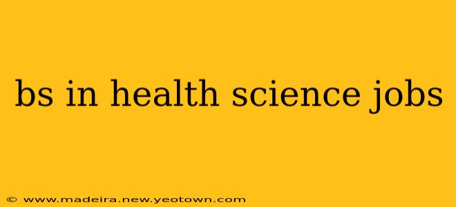 bs in health science jobs