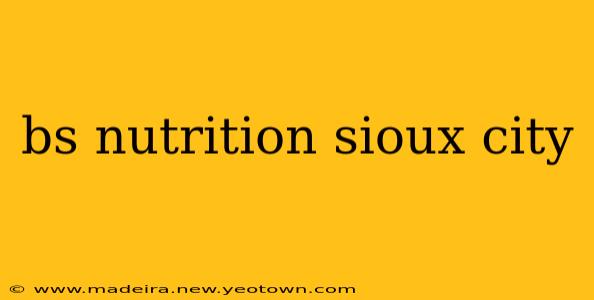 bs nutrition sioux city