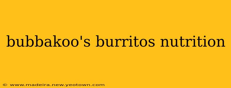 bubbakoo's burritos nutrition