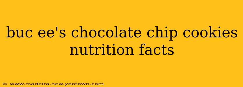 buc ee's chocolate chip cookies nutrition facts