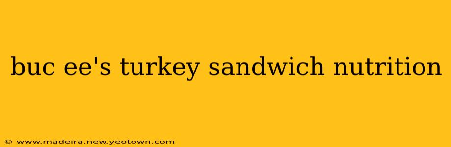 buc ee's turkey sandwich nutrition
