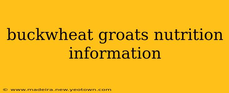 buckwheat groats nutrition information