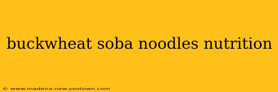 buckwheat soba noodles nutrition