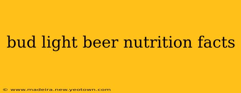 bud light beer nutrition facts