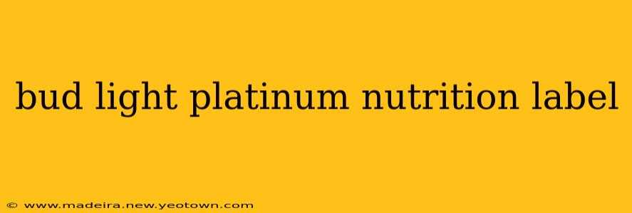 bud light platinum nutrition label