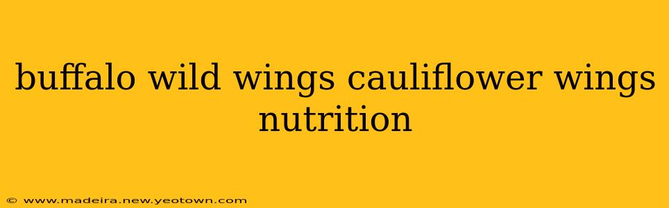 buffalo wild wings cauliflower wings nutrition
