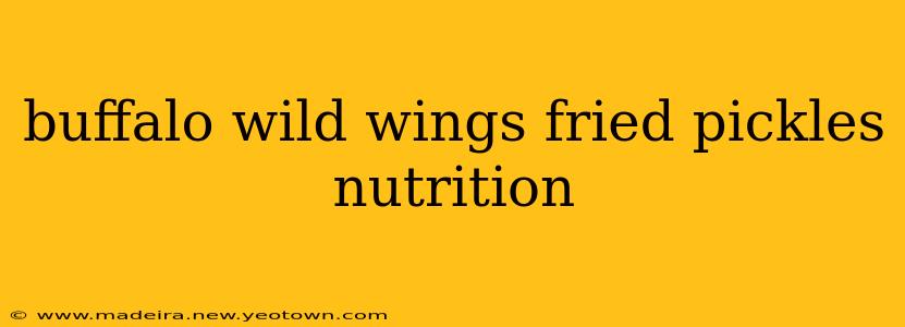 buffalo wild wings fried pickles nutrition