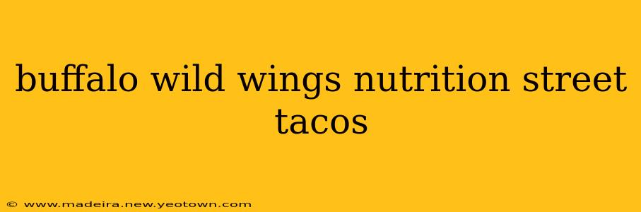 buffalo wild wings nutrition street tacos