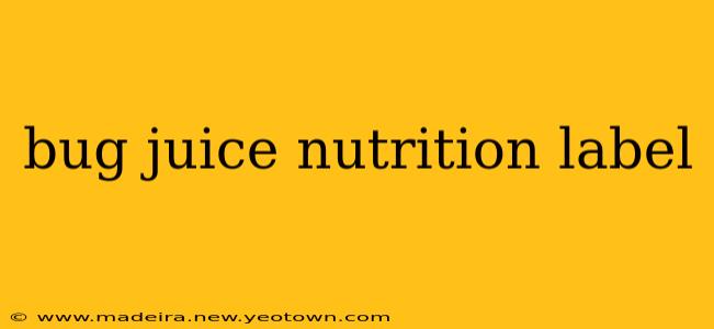 bug juice nutrition label