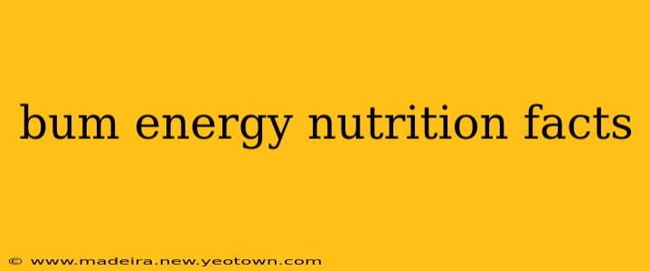 bum energy nutrition facts