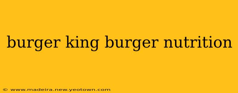 burger king burger nutrition