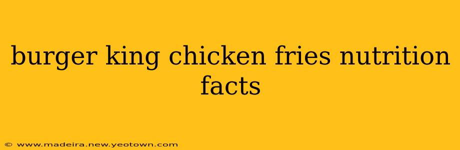burger king chicken fries nutrition facts