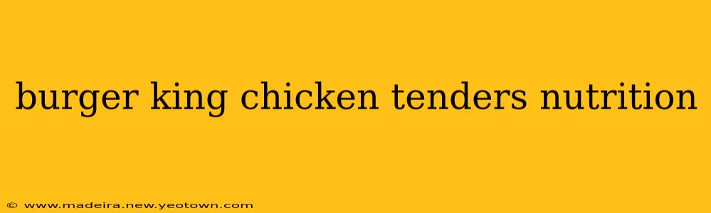 burger king chicken tenders nutrition