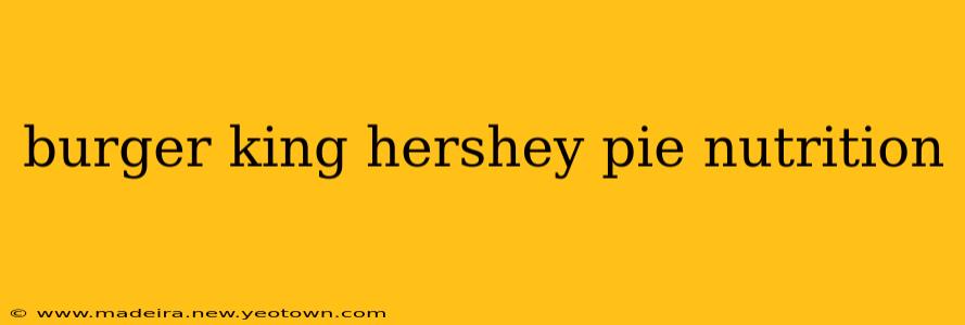 burger king hershey pie nutrition
