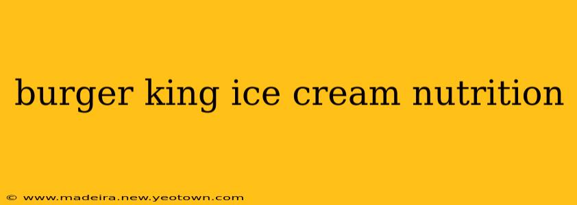 burger king ice cream nutrition