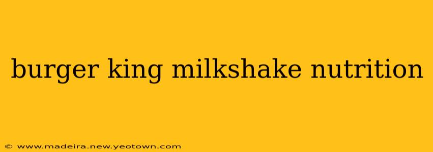 burger king milkshake nutrition