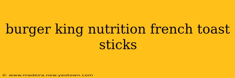 burger king nutrition french toast sticks
