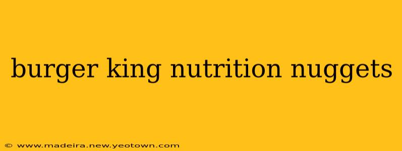 burger king nutrition nuggets