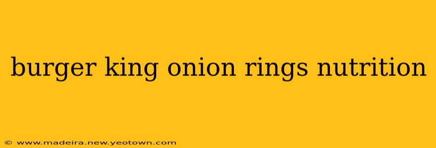 burger king onion rings nutrition