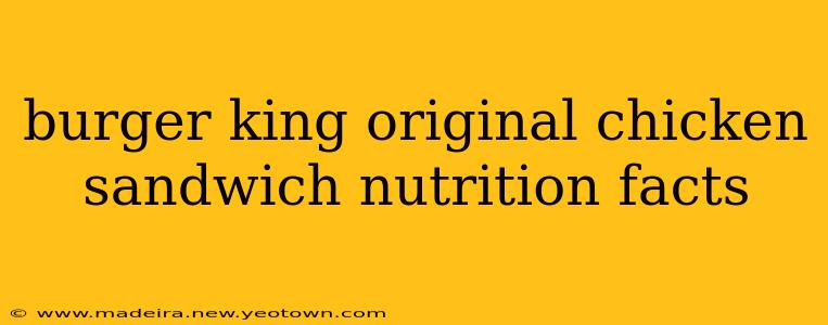 burger king original chicken sandwich nutrition facts
