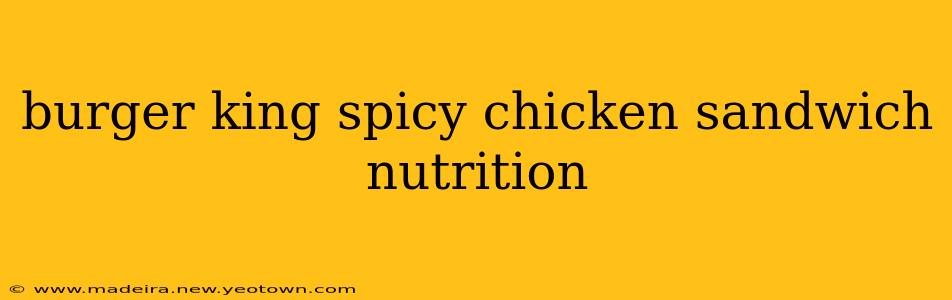 burger king spicy chicken sandwich nutrition