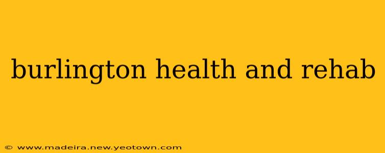 burlington health and rehab